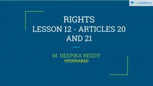 Right to life and personal liberty Articles 20 and 21